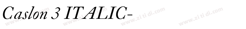 Caslon 3 ITALIC字体转换 Caslon 3 ITALIC字体转换